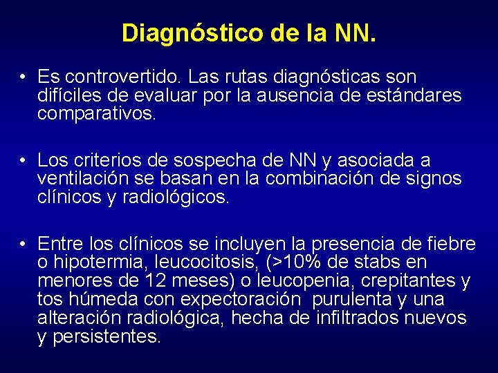 Diagnóstico de la NN. • Es controvertido. Las rutas diagnósticas son difíciles de evaluar