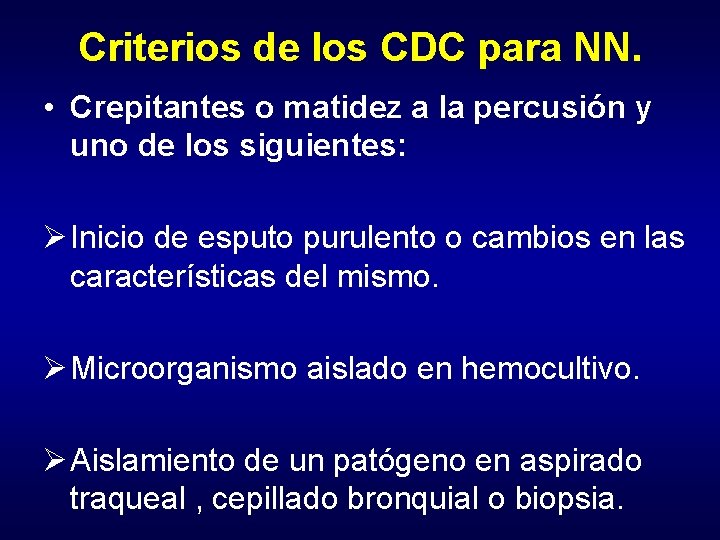 Criterios de los CDC para NN. • Crepitantes o matidez a la percusión y