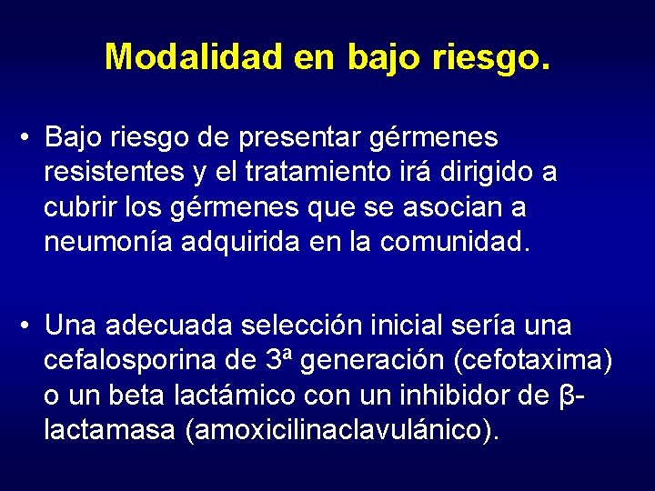 Modalidad en bajo riesgo. • Bajo riesgo de presentar gérmenes resistentes y el tratamiento