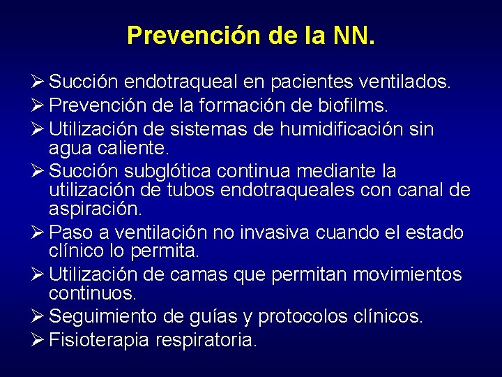 Prevención de la NN. Ø Succión endotraqueal en pacientes ventilados. Ø Prevención de la