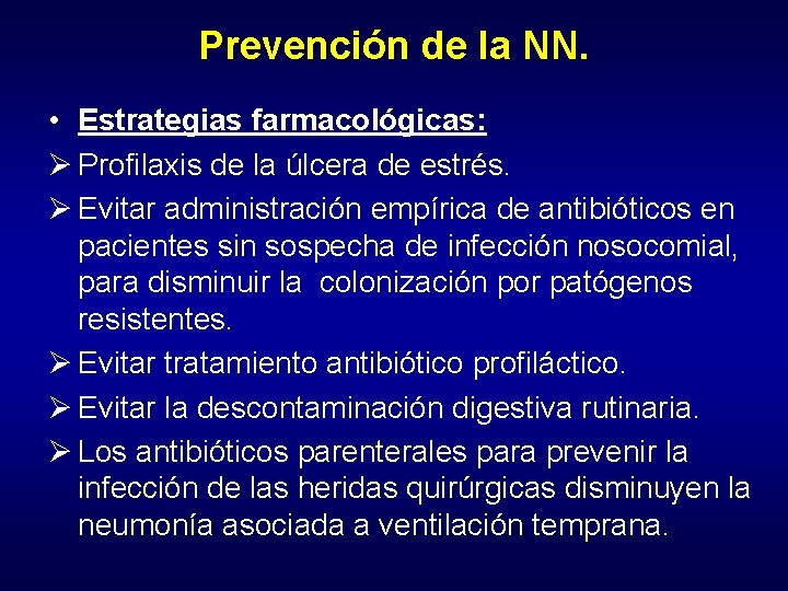 Prevención de la NN. • Estrategias farmacológicas: Ø Profilaxis de la úlcera de estrés.
