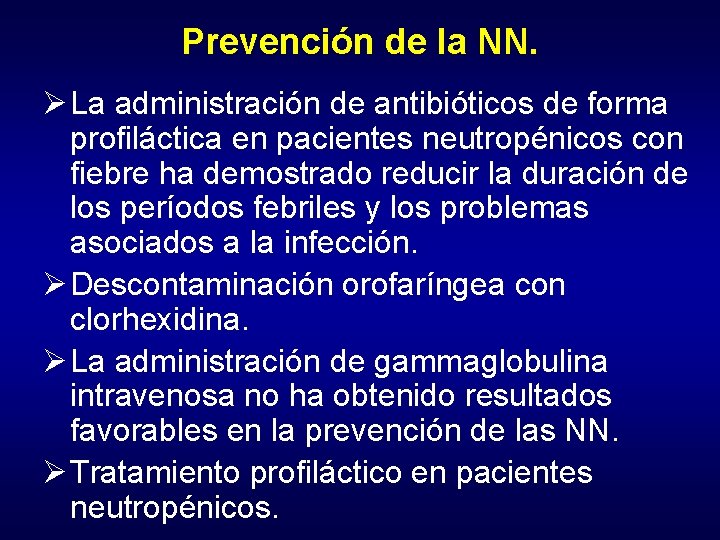 Prevención de la NN. Ø La administración de antibióticos de forma profiláctica en pacientes