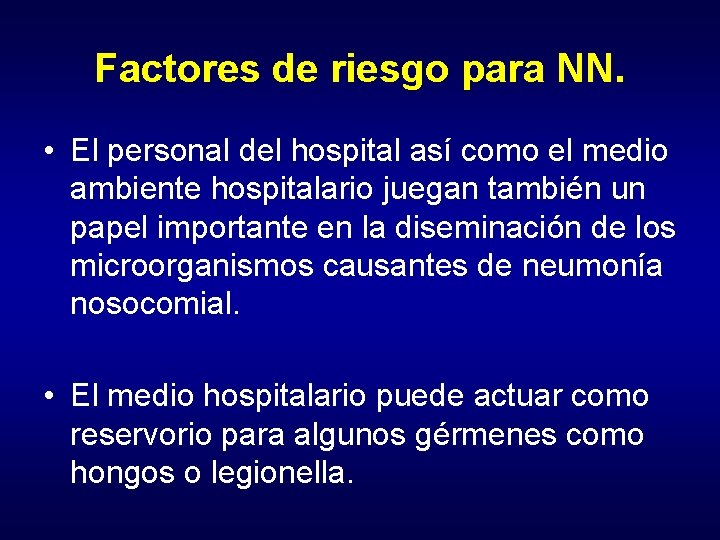 Factores de riesgo para NN. • El personal del hospital así como el medio