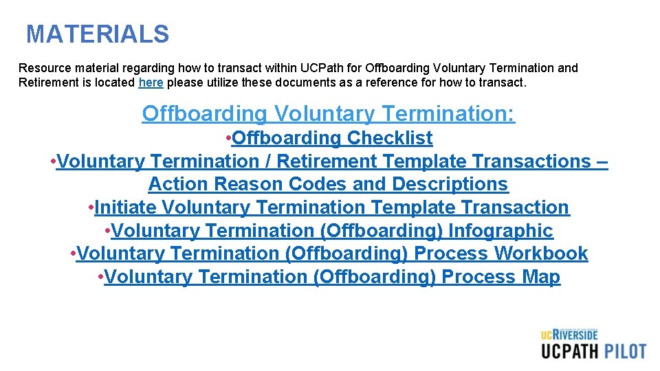 MATERIALS Resource material regarding how to transact within UCPath for Offboarding Voluntary Termination and MATERIALS Resource material regarding how to transact within UCPath for Offboarding Voluntary Termination and