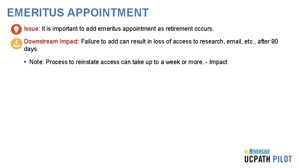 EMERITUS APPOINTMENT • Issue: It is important to add emeritus appointment as retirement occurs. EMERITUS APPOINTMENT • Issue: It is important to add emeritus appointment as retirement occurs.