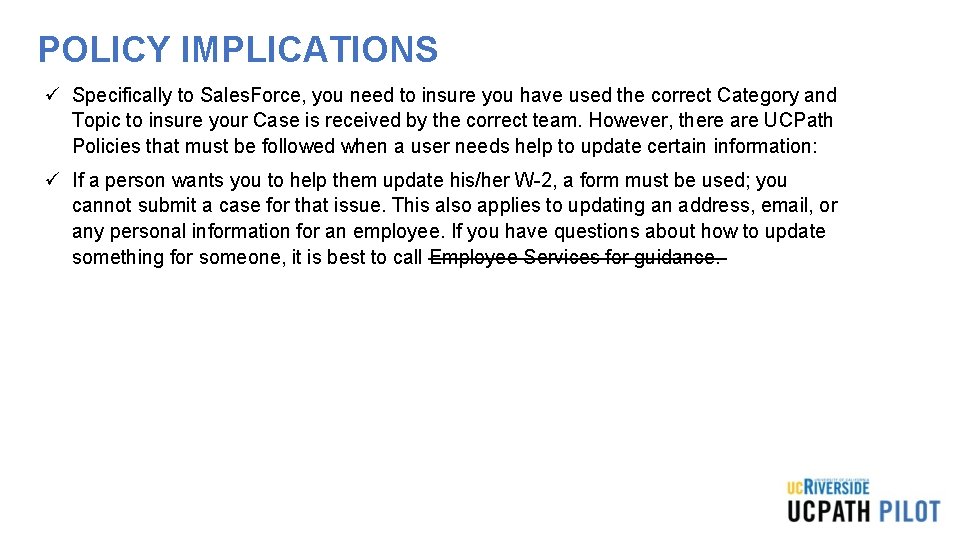 POLICY IMPLICATIONS ü Specifically to Sales. Force, you need to insure you have used POLICY IMPLICATIONS ü Specifically to Sales. Force, you need to insure you have used