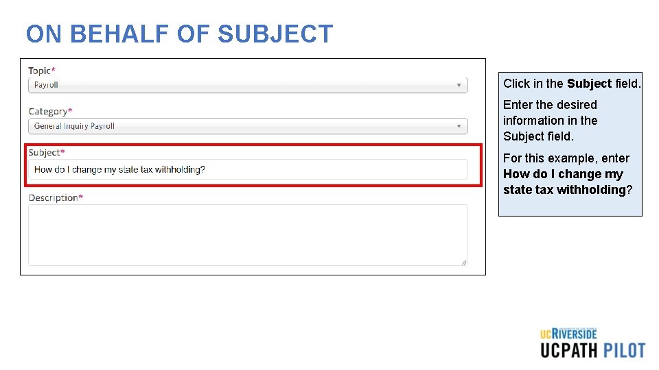 ON BEHALF OF SUBJECT Click in the Subject field. Enter the desired information in ON BEHALF OF SUBJECT Click in the Subject field. Enter the desired information in