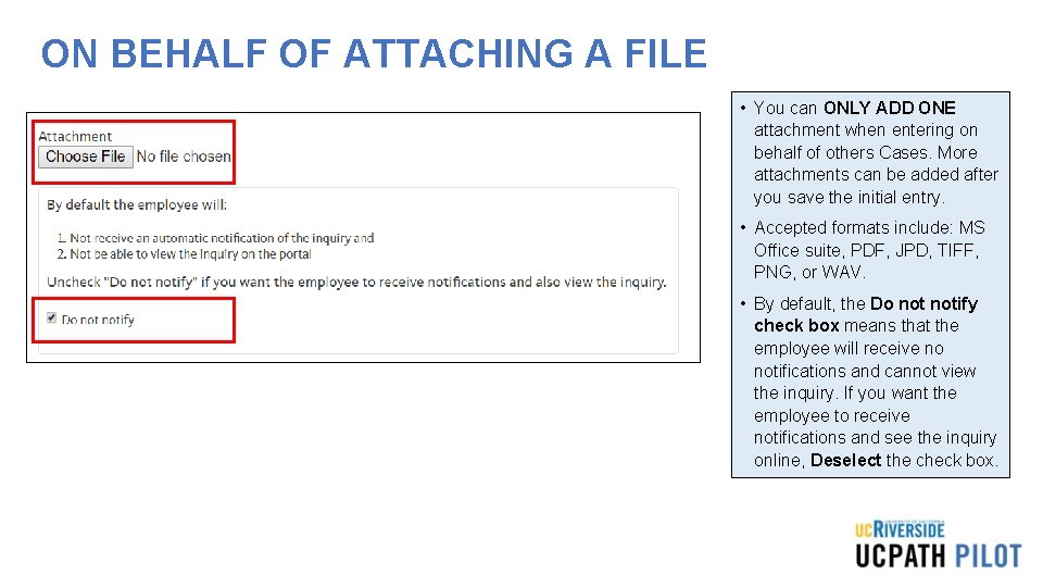 ON BEHALF OF ATTACHING A FILE • You can ONLY ADD ONE attachment when ON BEHALF OF ATTACHING A FILE • You can ONLY ADD ONE attachment when