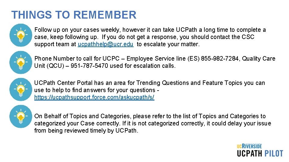THINGS TO REMEMBER • Follow up on your cases weekly, however it can take THINGS TO REMEMBER • Follow up on your cases weekly, however it can take