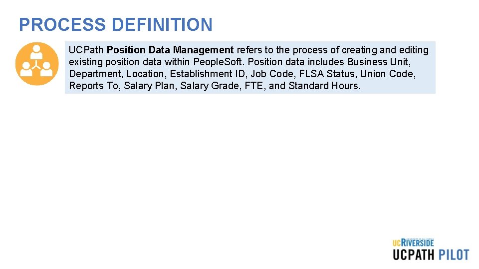 PROCESS DEFINITION UCPath Position Data Management refers to the process of creating and editing PROCESS DEFINITION UCPath Position Data Management refers to the process of creating and editing
