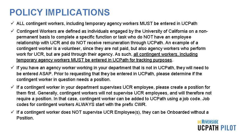 POLICY IMPLICATIONS ü ALL contingent workers, including temporary agency workers MUST be entered in POLICY IMPLICATIONS ü ALL contingent workers, including temporary agency workers MUST be entered in