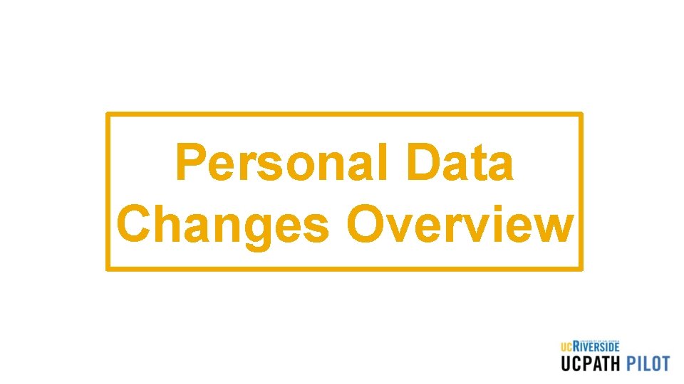 Personal Data Changes Overview Personal Data Changes Overview