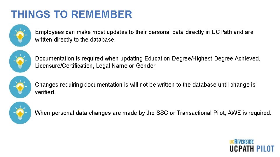 THINGS TO REMEMBER • Employees can make most updates to their personal data directly THINGS TO REMEMBER • Employees can make most updates to their personal data directly