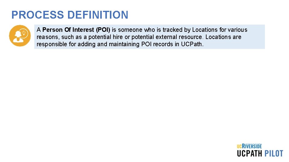 PROCESS DEFINITION A Person Of Interest (POI) is someone who is tracked by Locations PROCESS DEFINITION A Person Of Interest (POI) is someone who is tracked by Locations