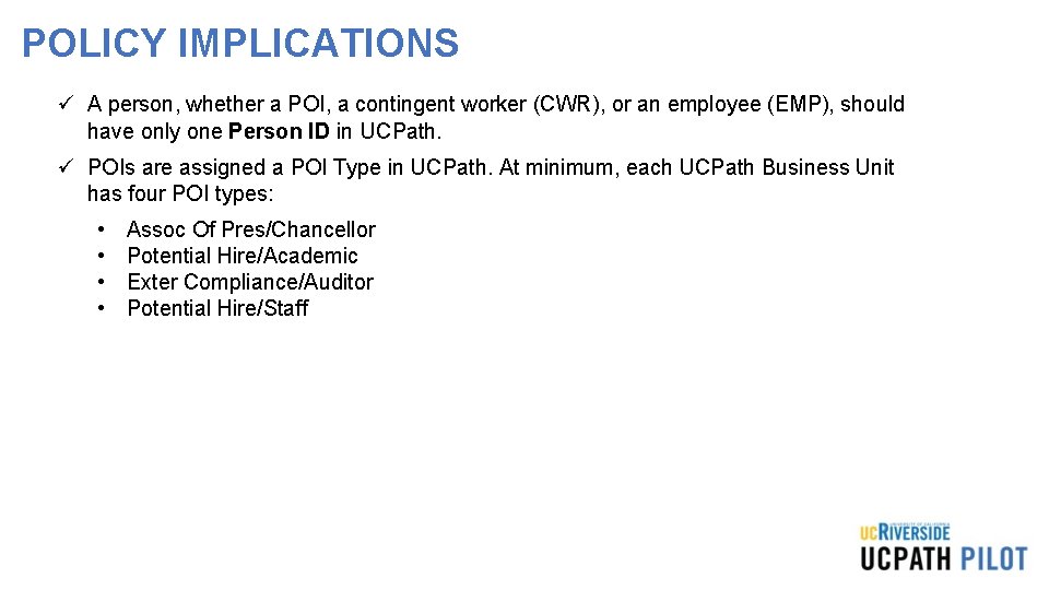 POLICY IMPLICATIONS ü A person, whether a POI, a contingent worker (CWR), or an POLICY IMPLICATIONS ü A person, whether a POI, a contingent worker (CWR), or an