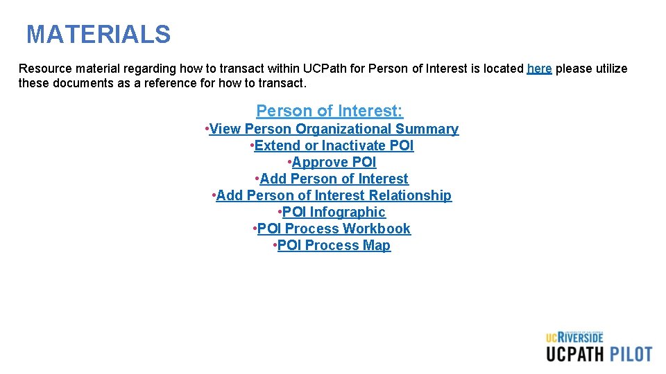 MATERIALS Resource material regarding how to transact within UCPath for Person of Interest is MATERIALS Resource material regarding how to transact within UCPath for Person of Interest is