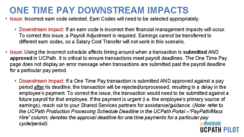ONE TIME PAY DOWNSTREAM IMPACTS • Issue: Incorrect earn code selected. Earn Codes will ONE TIME PAY DOWNSTREAM IMPACTS • Issue: Incorrect earn code selected. Earn Codes will