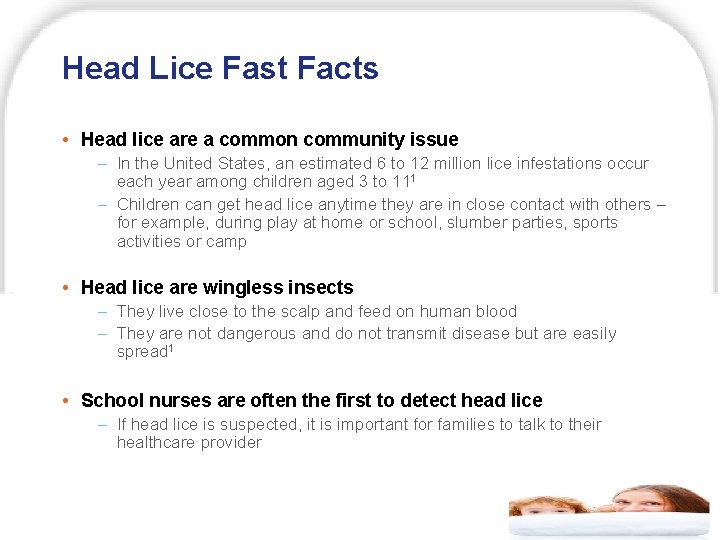 Head Lice Fast Facts • Head lice are a common community issue – In
