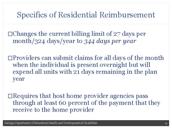 Specifics of Residential Reimbursement �Changes the current billing limit of 27 days per month/324