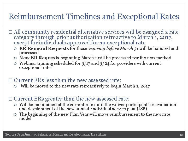Reimbursement Timelines and Exceptional Rates � All community residential alternative services will be assigned