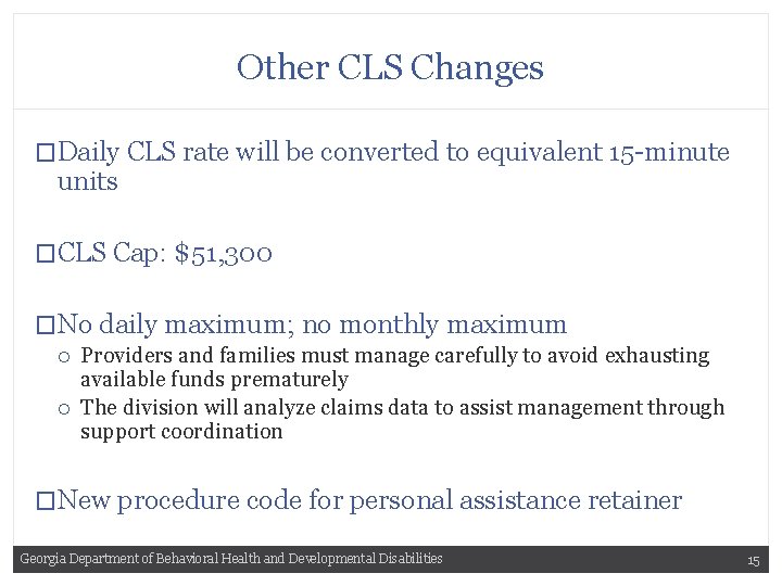 Other CLS Changes �Daily CLS rate will be converted to equivalent 15 -minute units