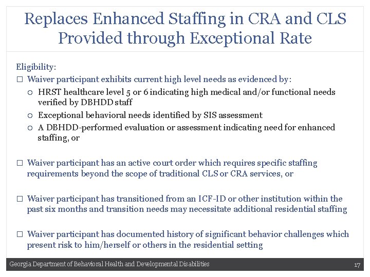 Replaces Enhanced Staffing in CRA and CLS Provided through Exceptional Rate Eligibility: � Waiver