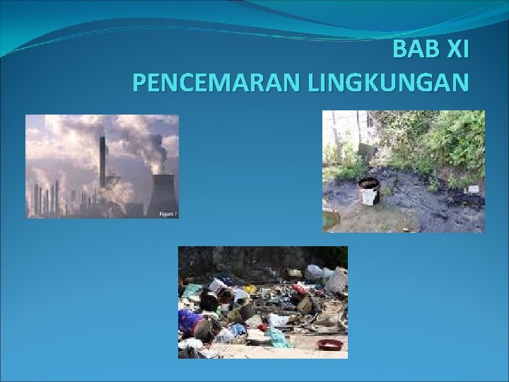 BAB XI PENCEMARAN LINGKUNGAN 