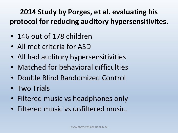 2014 Study by Porges, et al. evaluating his protocol for reducing auditory hypersensitivites. •