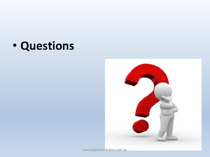  • Questions www. partnershipsplus. com. au 