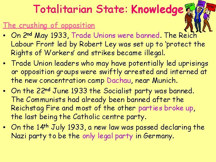 Totalitarian State: Knowledge The crushing of opposition • On 2 nd May 1933, Trade
