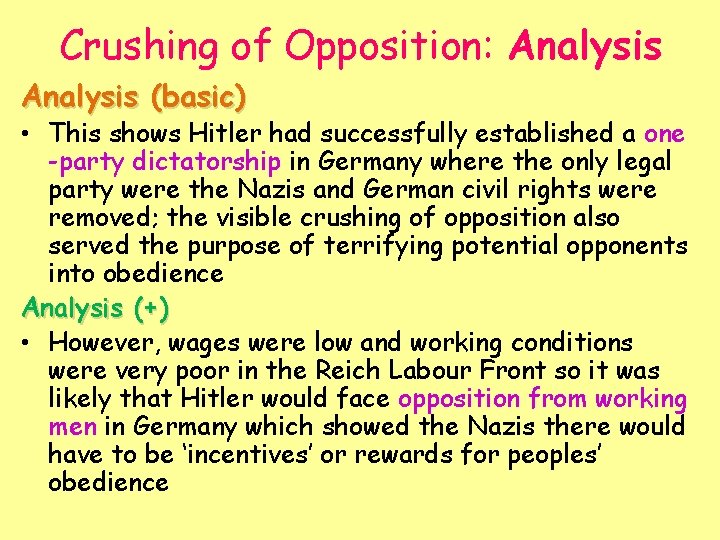 Crushing of Opposition: Analysis (basic) • This shows Hitler had successfully established a one