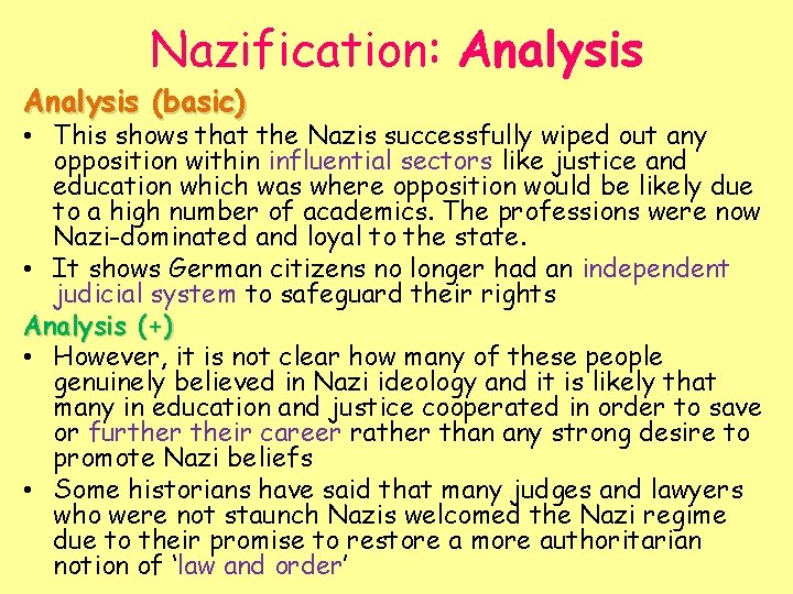 Nazification: Analysis (basic) • This shows that the Nazis successfully wiped out any opposition