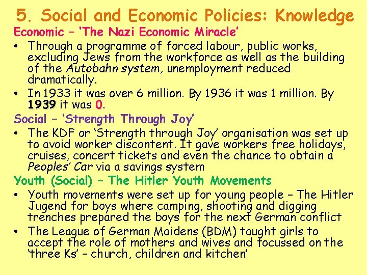 5. Social and Economic Policies: Knowledge Economic – ‘The Nazi Economic Miracle’ • Through