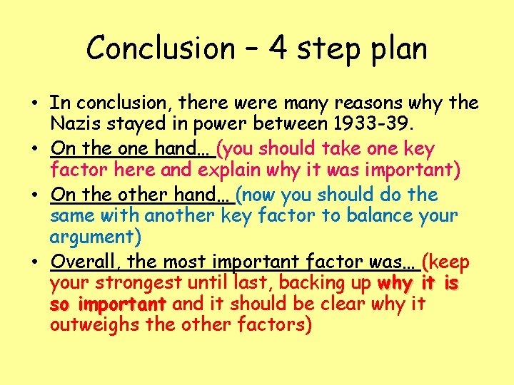 Conclusion – 4 step plan • In conclusion, there were many reasons why the