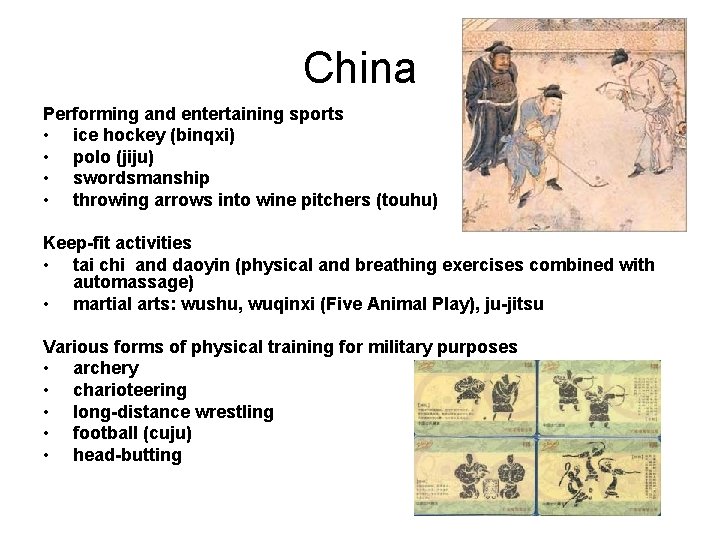 China Performing and entertaining sports • ice hockey (binqxi) • polo (jiju) • swordsmanship China Performing and entertaining sports • ice hockey (binqxi) • polo (jiju) • swordsmanship
