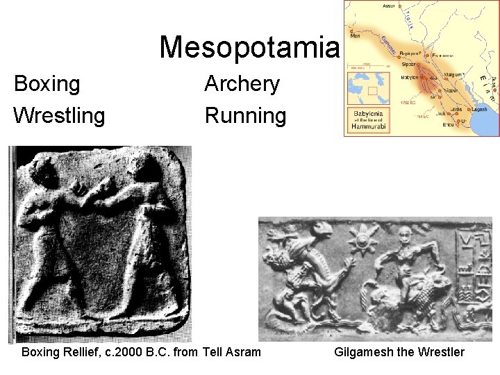 Mesopotamia Boxing Wrestling Archery Running Boxing Rellief, c. 2000 B. C. from Tell Asram Mesopotamia Boxing Wrestling Archery Running Boxing Rellief, c. 2000 B. C. from Tell Asram