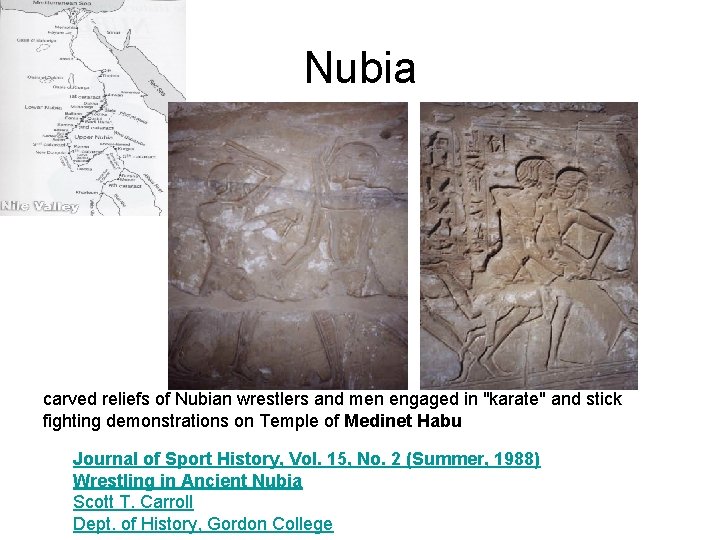 Nubia carved reliefs of Nubian wrestlers and men engaged in "karate" and stick fighting Nubia carved reliefs of Nubian wrestlers and men engaged in "karate" and stick fighting