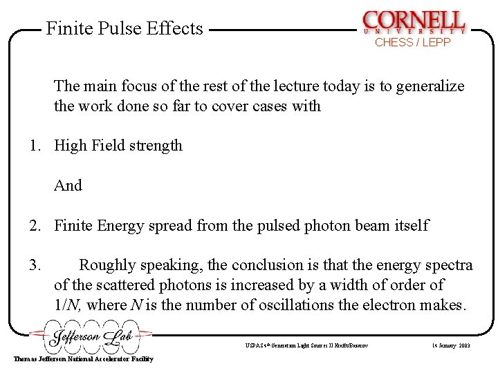 Finite Pulse Effects CHESS / LEPP The main focus of the rest of the Finite Pulse Effects CHESS / LEPP The main focus of the rest of the