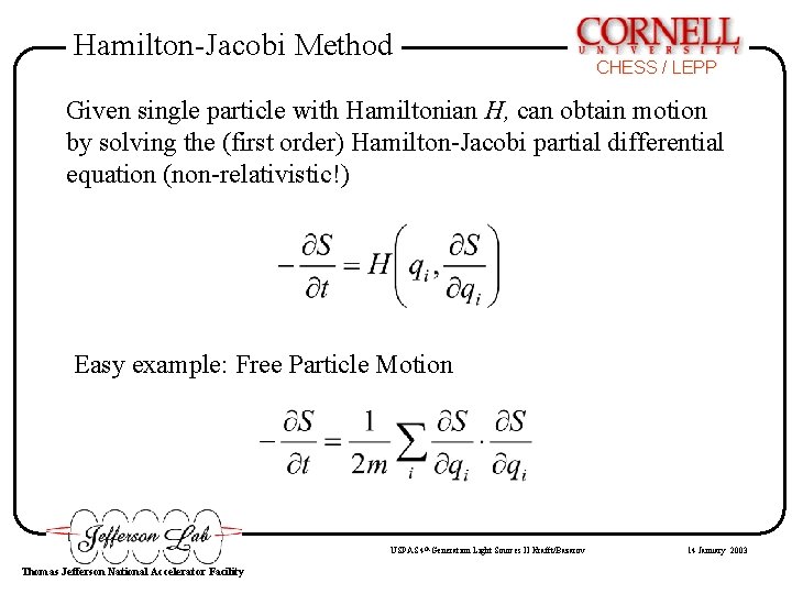 Hamilton-Jacobi Method CHESS / LEPP Given single particle with Hamiltonian H, can obtain motion Hamilton-Jacobi Method CHESS / LEPP Given single particle with Hamiltonian H, can obtain motion