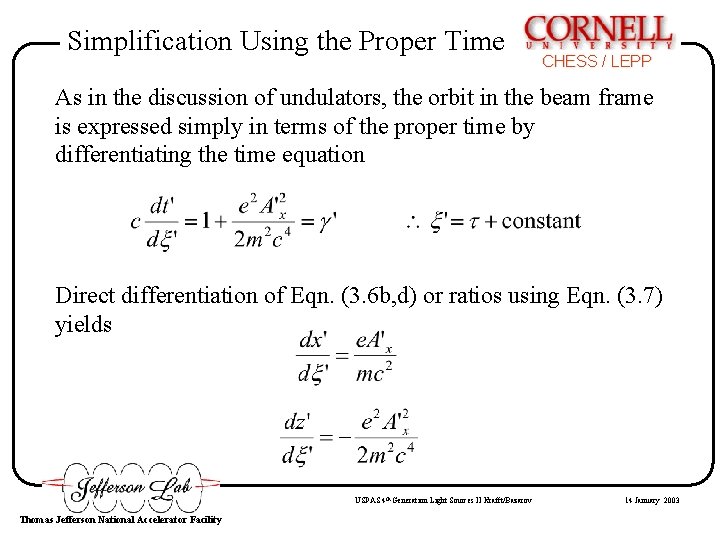 Simplification Using the Proper Time CHESS / LEPP As in the discussion of undulators, Simplification Using the Proper Time CHESS / LEPP As in the discussion of undulators,