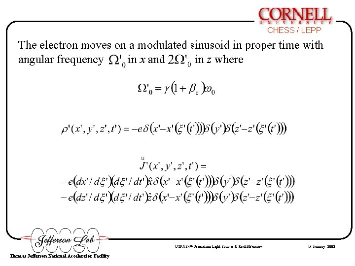 CHESS / LEPP The electron moves on a modulated sinusoid in proper time with CHESS / LEPP The electron moves on a modulated sinusoid in proper time with