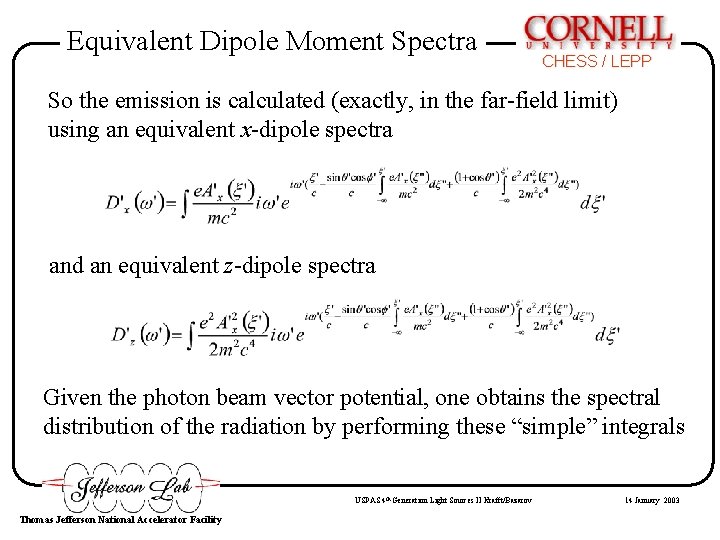 Equivalent Dipole Moment Spectra CHESS / LEPP So the emission is calculated (exactly, in Equivalent Dipole Moment Spectra CHESS / LEPP So the emission is calculated (exactly, in