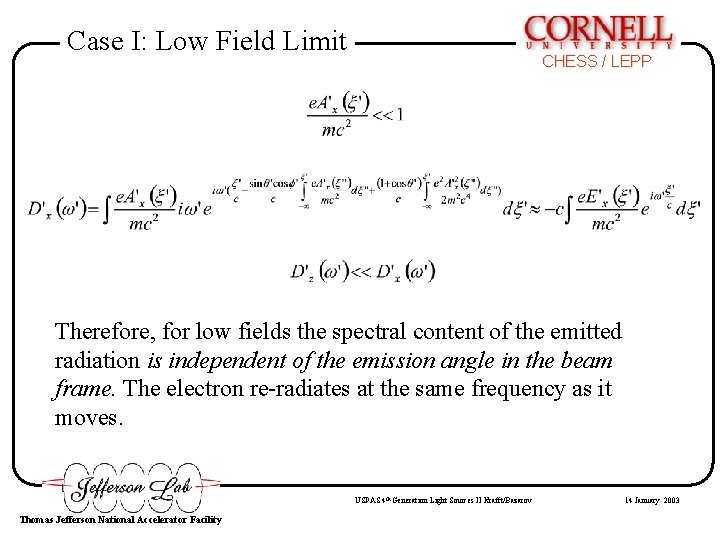 Case I: Low Field Limit CHESS / LEPP Therefore, for low fields the spectral Case I: Low Field Limit CHESS / LEPP Therefore, for low fields the spectral