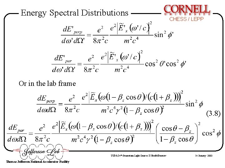 Energy Spectral Distributions CHESS / LEPP Or in the lab frame (3. 8) USPAS Energy Spectral Distributions CHESS / LEPP Or in the lab frame (3. 8) USPAS