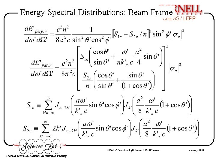 Energy Spectral Distributions: Beam Frame CHESS / LEPP USPAS 4 th Generation Light Sources Energy Spectral Distributions: Beam Frame CHESS / LEPP USPAS 4 th Generation Light Sources