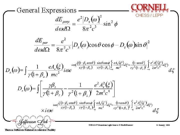 General Expressions CHESS / LEPP USPAS 4 th Generation Light Sources II Krafft/Bazarov Thomas General Expressions CHESS / LEPP USPAS 4 th Generation Light Sources II Krafft/Bazarov Thomas