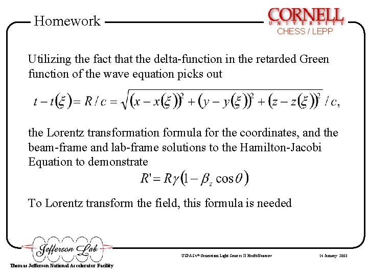 Homework CHESS / LEPP Utilizing the fact that the delta-function in the retarded Green Homework CHESS / LEPP Utilizing the fact that the delta-function in the retarded Green