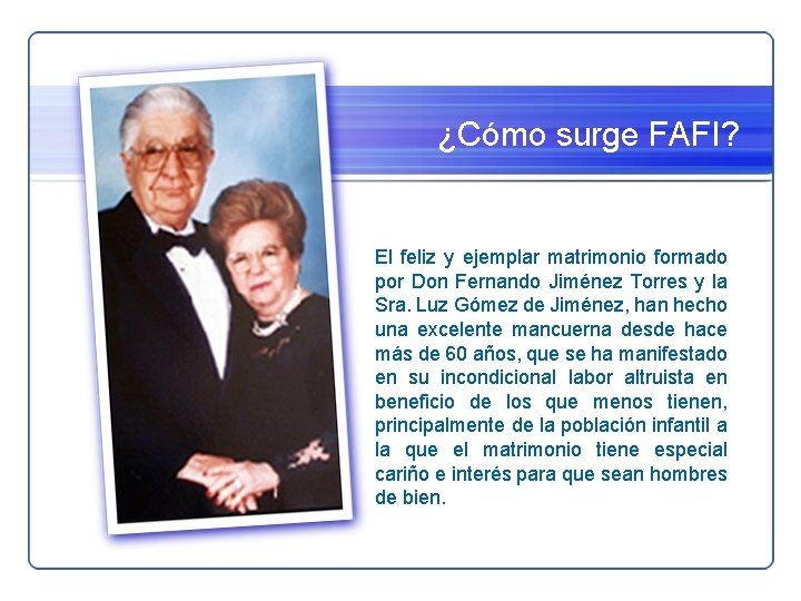 ¿Cómo surge FAFI? El feliz y ejemplar matrimonio formado por Don Fernando Jiménez Torres ¿Cómo surge FAFI? El feliz y ejemplar matrimonio formado por Don Fernando Jiménez Torres