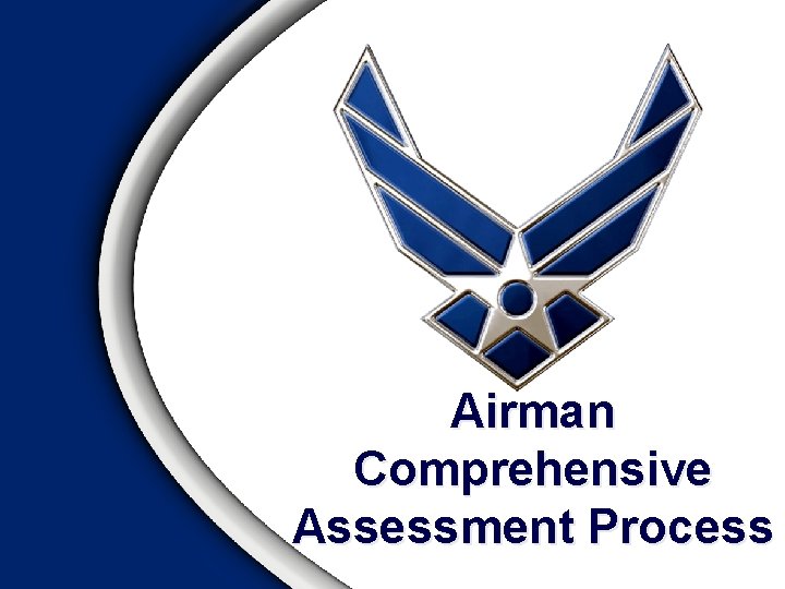 Airman Comprehensive Assessment Process 