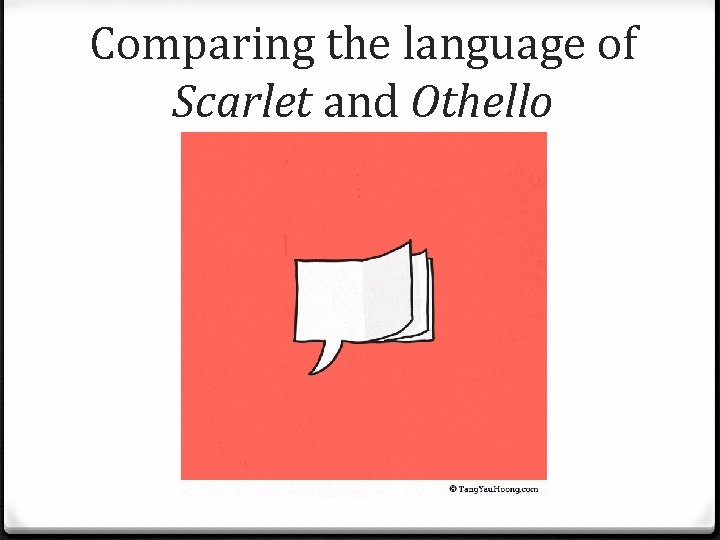 Comparing the language of Scarlet and Othello 